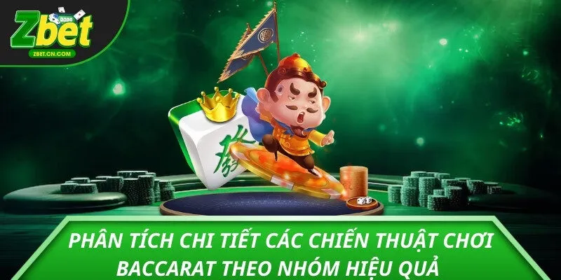 Phân tích chi tiết các chiến thuật chơi baccarat theo nhóm hiệu quả